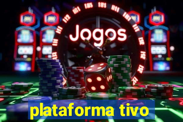 plataforma tivo